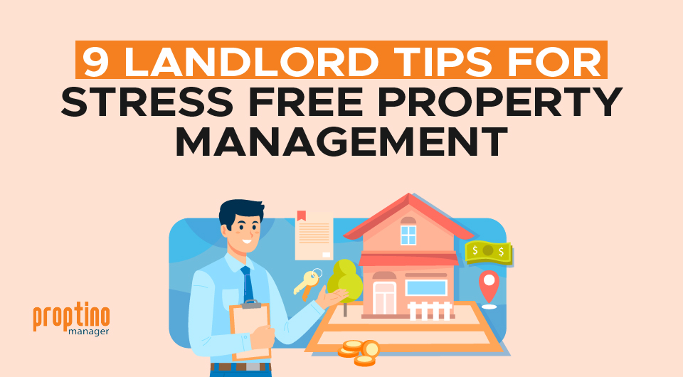 9 Landlord Tips For Stress-Free Property Management